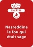  Collectif et Michel Piquemal - THEATRALE  : Nasreddine, le fou qui était sage - Une pièce à télécharger.