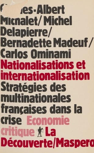 Nationalisations et internationalisation. Stratégies des multinationales françaises dans la crise
