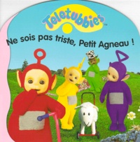  Collectif - NE SOIS PAS TRISTE, PETIT AGNEAU !.