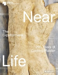Livres pdf en ligne à télécharger gratuitement Near life  - The gipsformerei 200 years of casting plaster