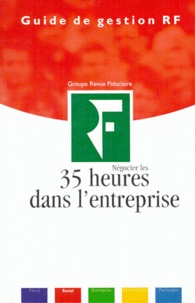 Collectif - Negocier Les 35 Heures Dans L'Entreprise.
