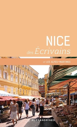  Collectif - Nice des écrivains - Et les Alpes-Maritimes.