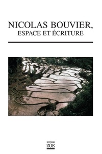  Collectif et Hervé Guyader - Nicolas Bouvier, espace et écriture.