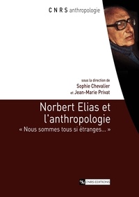  Collectif - Norbert Elias et l'anthropologie - "Nous sommes tous si étranges...".