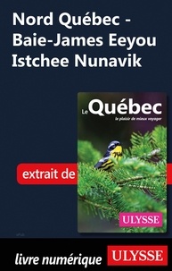 Livres Android téléchargement gratuit Nord Québec - Baie-James Eeyou Istchee Nunavik in French RTF PDF par  9782765840688