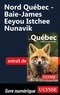  Collectif - Nord Québec - Baie-James Eeyou Istchee Nunavik.