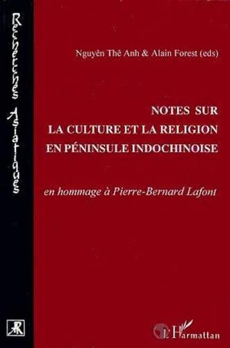  Collectif - Notes sur la culture et la religion en péninsule indochinoise - En hommage à Pierre-Bernard Lafont.