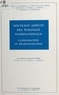  Collectif - Nouveaux aspects des échanges internationaux - Globalisation et régionalisation.