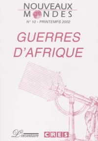 Nouveaux Mondes N° 10 Printemps 2002 : Guerres D'Afrique