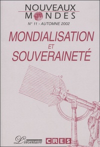  Collectif - Nouveaux Mondes N° 11 Automne 2002 : Mondialisation Et Souverainete.