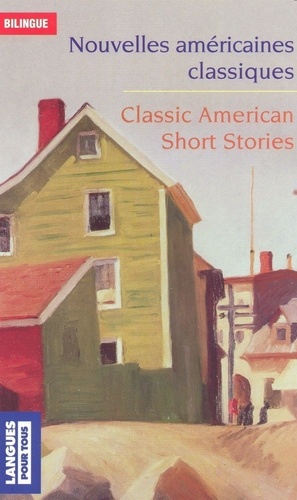  Collectif - Nouvelles américaines classiques : Classic American Short Stories.