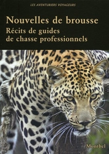  Collectif et Pierre Caravati - Nouvelles de brousse - Récits de guides de chasse professionnels..
