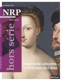  Collectif - NRP Lycée Hors-Série - Madame de Lafayette, La Princesse de Clèves - Novembre 2016 (Format PDF).