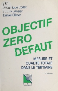  Collectif - Objectif zéro défaut - Mesure et qualité totale dans le tertiaire.