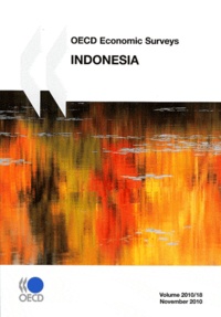  Collectif - OECD Economic Surveys : Indonesia - Volume 2010/18 - november 2010.