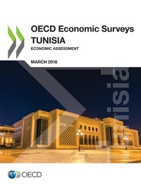  Collectif - OECD Economic Surveys: Tunisia 2018 - Economic Assessment.