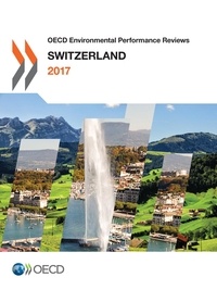  Collectif - OECD Environmental Performance Reviews: Switzerland 2017.