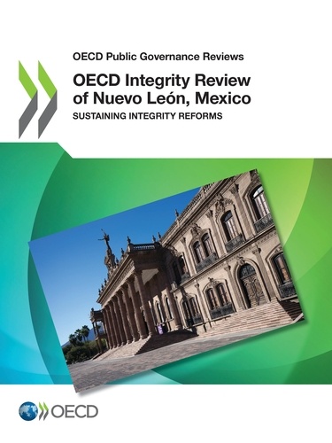 OECD Integrity Review of Nuevo León, Mexico. Sustaining Integrity Reforms