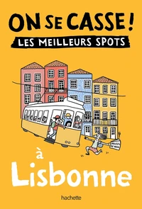 On se casse ! Les meilleurs spots à Lisbonne