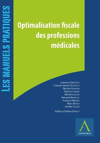  Collectif - OPTIMALISATION FISCALE DES PROFESSIONS MÉDICALES - PASSAGE EN SOCIÉTÉ, INVESTISSEMENTS, SÉCURITÉ SOCIALE ET PENSIONS.