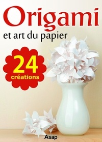  Collectif - Origami et art du papier.