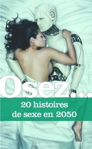  Collectif - Osez 20 histoires de sexe en 2050.