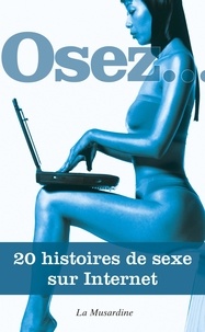  Collectif - Osez 20 histoires de sexe sur Internet.