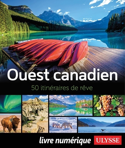50 ITINERAIREVE  Ouest canadien - 50 itinéraires de rêve