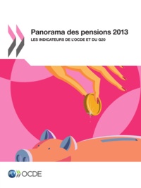  Collectif - Panorama des pensions 2013 - Les indicateurs de l'OCDE et du G20.