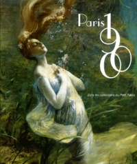  Collectif - Paris 1900 Dans Les Collections Du Petit Palais.