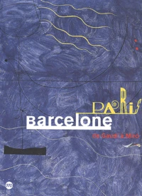 Paris-Barcelone. De Gaudi A Miro