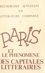 Paris et le phénomène des capitales littéraires : carrefour ou dialogue des cultures.