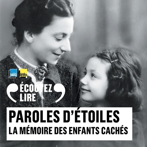  Collectif et Judith Magre - Paroles d'étoiles. La mémoire des enfants cachés (1939-1945).