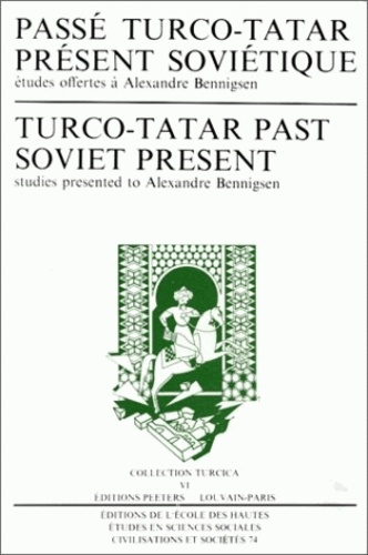  Collectif - Passé turco-tatar, présent soviétique : Turco-Tatar Past, Soviet Present. - Etudes offertes à Alexandre Bennigsen.