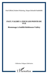 Paul Valéry à tous les points de vue : hommage à Judith Robinson-Valéry