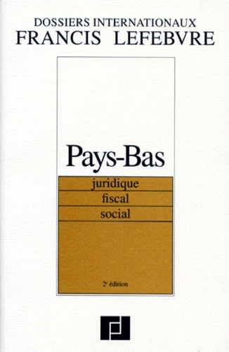  Collectif - Pays-Bas. Juridique, Fiscal, Social, 2eme Edition 1997.