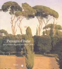 Paysages D'Italie. Les Peintres Du Plein Air (1780-1830)