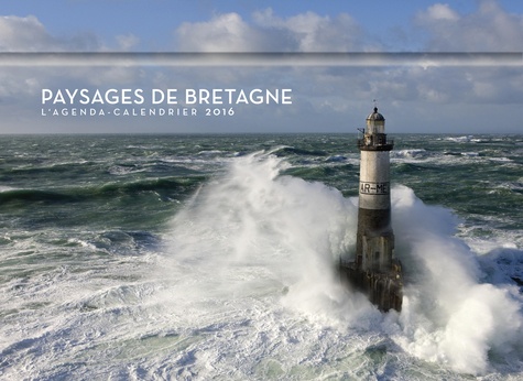 Paysages de Bretagne. L'agenda-calendrier 2016