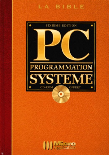  Collectif - Pc Programmation Systeme. La Bible, Avec Cd-Rom, 6eme Edition 1998.