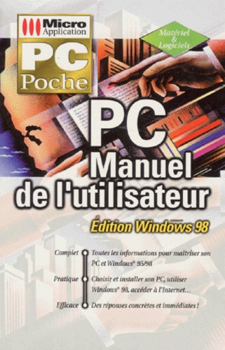  Collectif - Pc. Manuel De L'Utilisateur, Edition Windows 98.