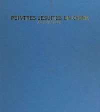 Peintres jésuites en Chine au XVIIIe siècle