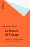  Collectif - pensée de l'image (la) signification et figurtion dans le texte et la peinture.