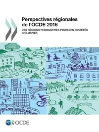  Collectif - Perspectives régionales de l'OCDE 2016 - Des régions productives pour des sociétés inclusives.