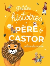  Collectif - Petites histoires du Père Castor autour du monde.