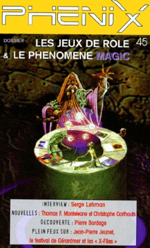  Collectif - Phenix N°45 : Les Jeux De Role Et Le Phenomene Magic.
