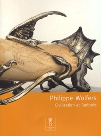  Collectif - Philippe Wolfers. Civilisation Et Barbarie.