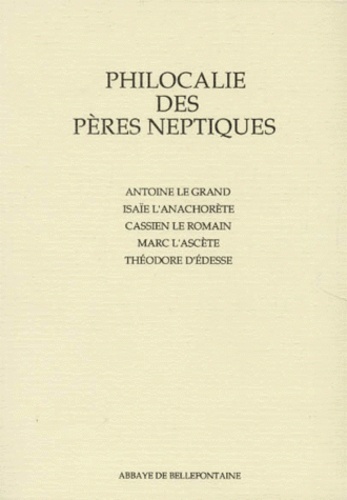  Collectif - Philocalie Des Peres Neptiques. Fascicule 9, Antoine Le Grand, Isaie L'Anachorete, Cassien Le Romain, Marc L'Ascete, Theodore D'Edesse.
