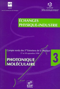 PHOTONIQUE MOLECULAIRE. Compte rendu des 3es Entretiens de la Physique 17 et 18 septembre 1998.pdf