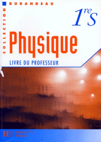  Collectif - Physique 1ere S. Livre Du Professeur.