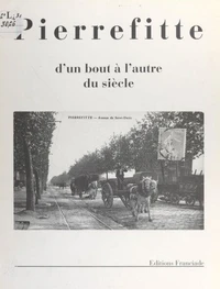 Pierrefitte d'un bout à l'autre du siècle